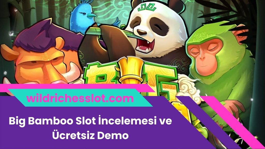 Big Bamboo Slot İncelemesi Ve Ücretsiz Demo