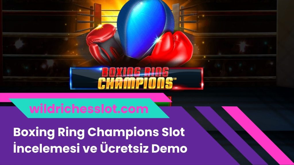 Boxing Ring Champions Slot İncelemesi Ve Ücretsiz Demo