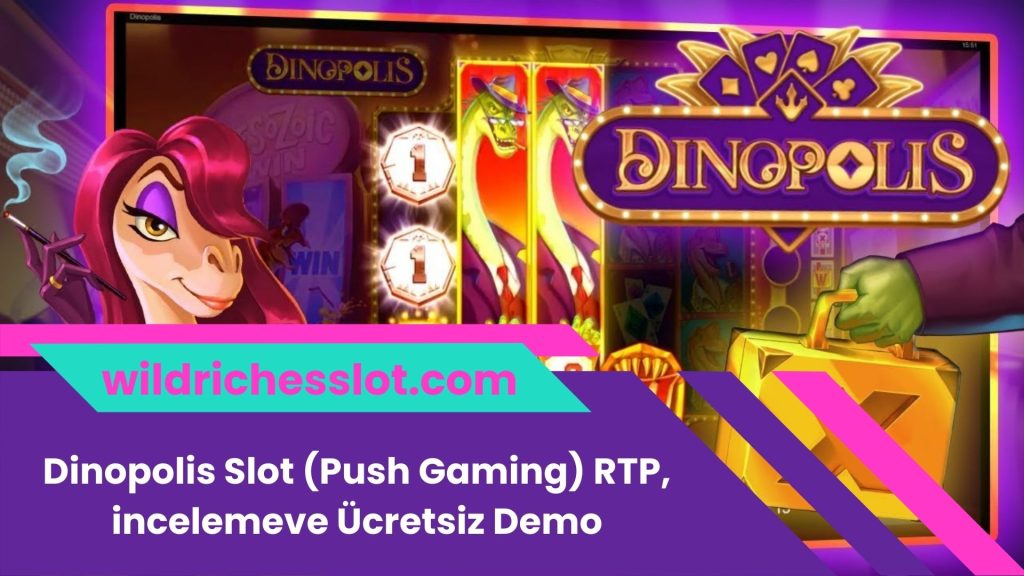 Dinopolis Slot (Push Gaming) RTP, İnceleme ve Ücretsiz Demo