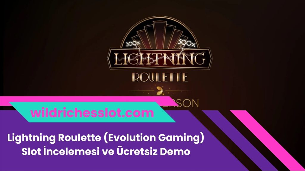 Lightning Roulette (Evolution Gaming) Slot İncelemesi Ve Ücretsiz Demo