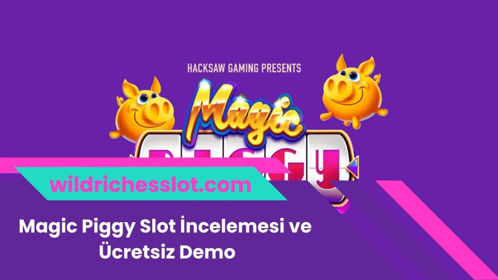 Magic Piggy Slot İncelemesi ve Ücretsiz Demo