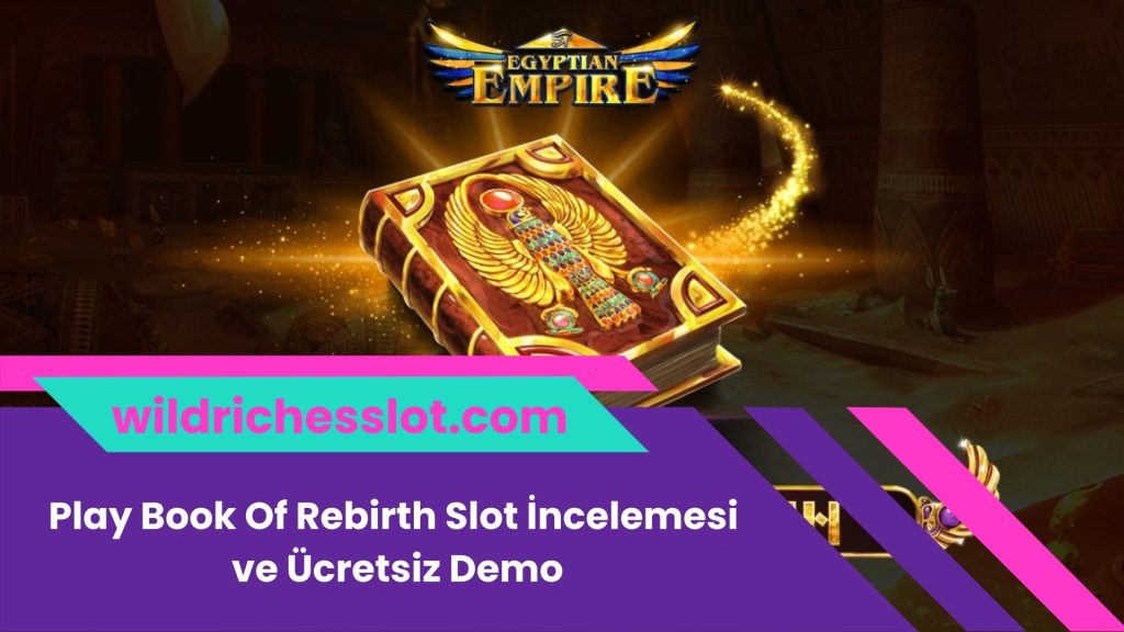 Play Book Of Rebirth Slot İncelemesi ve Ücretsiz Demo