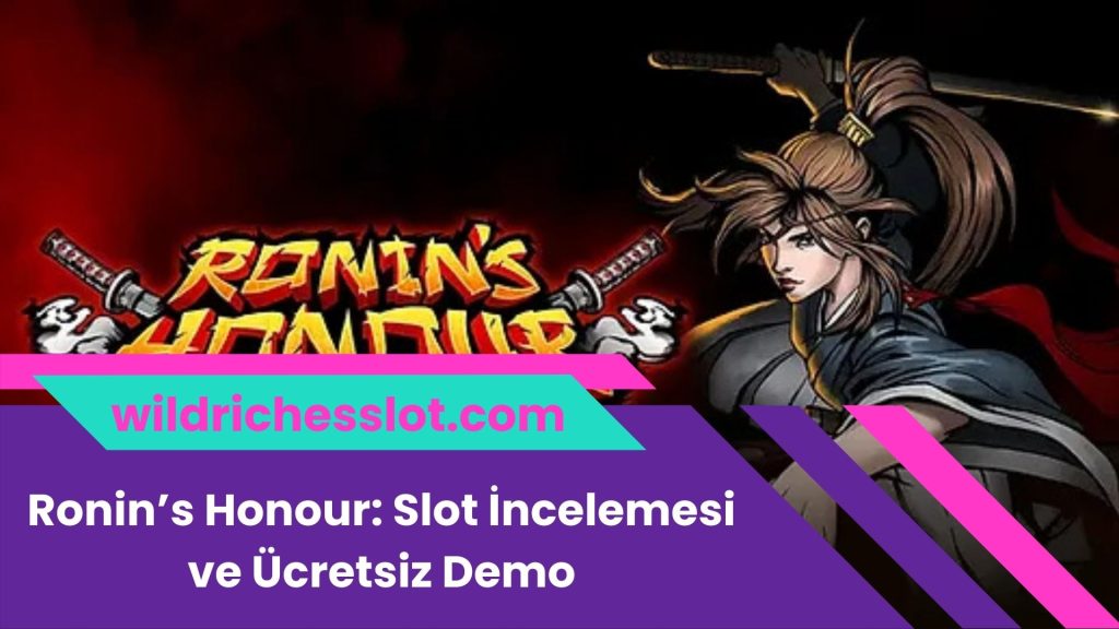 Ronin’s Honour: Slot İncelemesi Ve Ücretsiz Demo