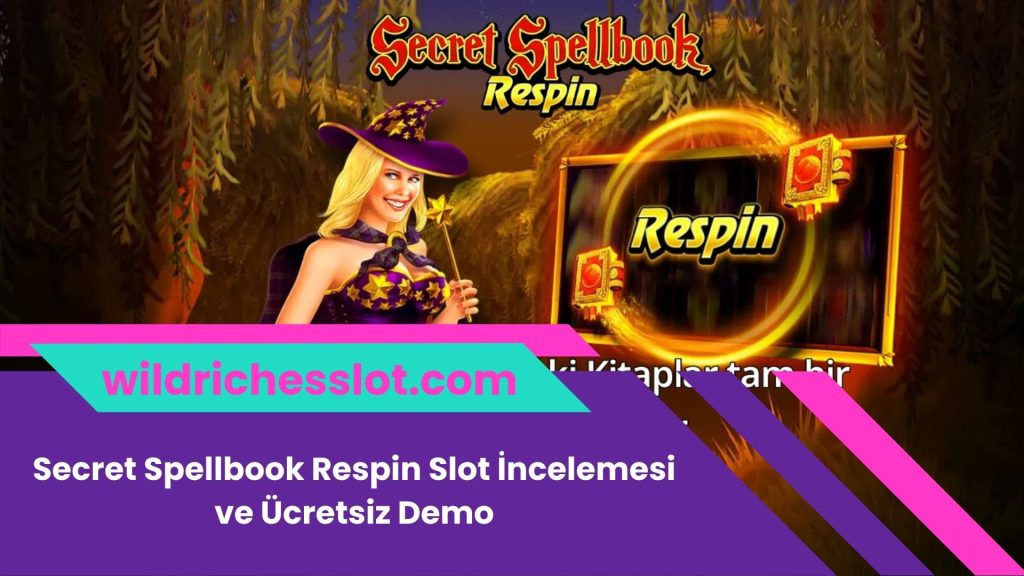 Secret Spellbook Respin Slot İncelemesi ve Ücretsiz Demo