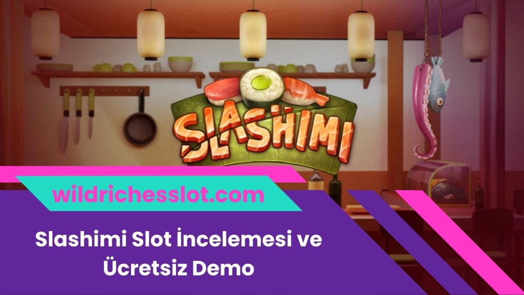 Slashimi Slot İncelemesi ve Ücretsiz Demo