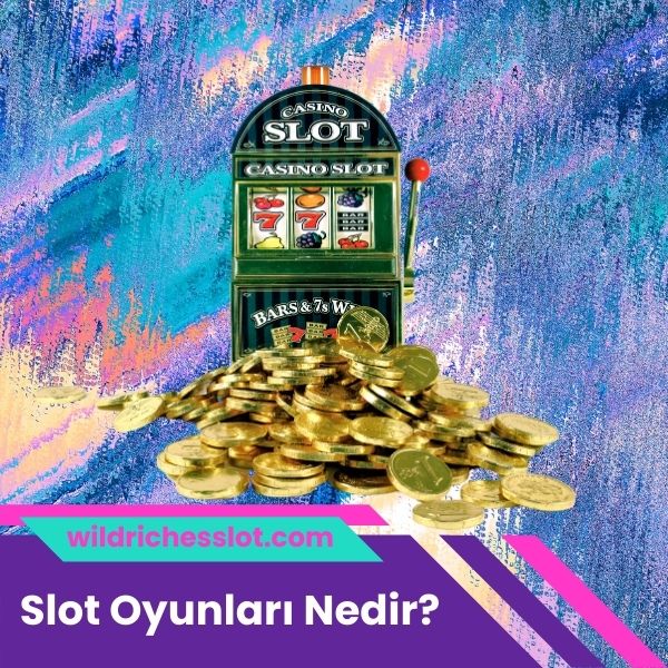 Slot Oyunları Nedir